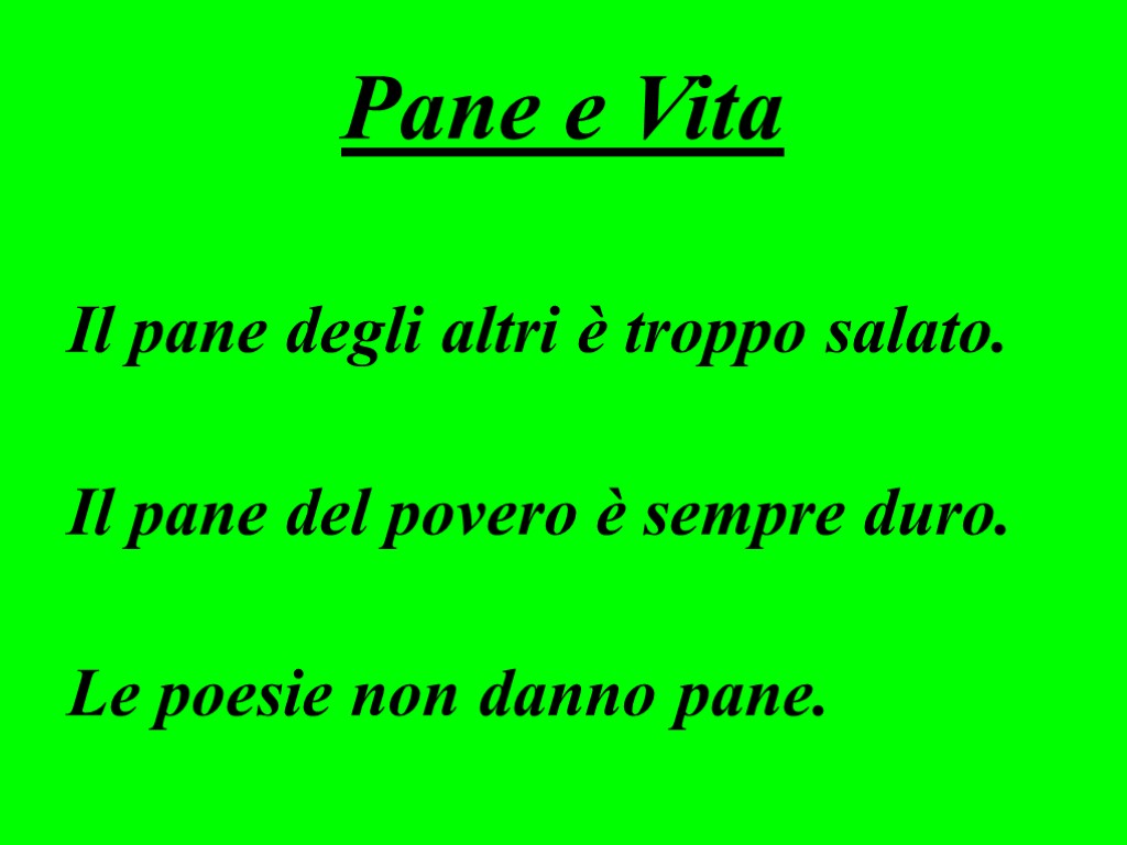 Pane e Vita Il pane degli altri è troppo salato. Il pane del povero